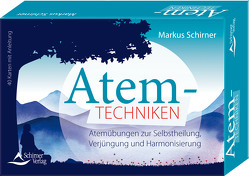 Atemtechniken- Atemübungen zur Selbstheilung, Verjüngung und Harmonisierung von Schirner,  Markus