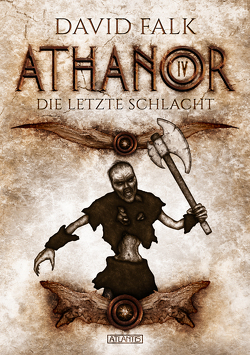 Athanor 4: Die letzte Schlacht von Falk,  David, Kümmel,  Timo