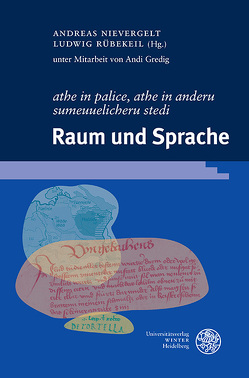 ‚athe in palice, athe in anderu sumeuuelicheru stedi‘. Raum und Sprache von Gredig,  Andi, Nievergelt,  Andreas, Rübekeil,  Ludwig