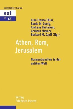 Athen, Rom, Jerusalem von Chiai,  Gian Franco, Gauly,  Bardo M., Hartmann,  Andreas, Zapff,  Burkard M., Zimmer,  Gerhard