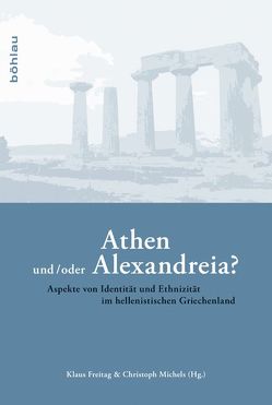 Athen und/oder Alexandreia? von Engster,  Dorit, Freitag,  Klaus, Fündling,  Jörg, Günther,  Linda-Marie, Michels,  Christoph, Tausend,  Sabine