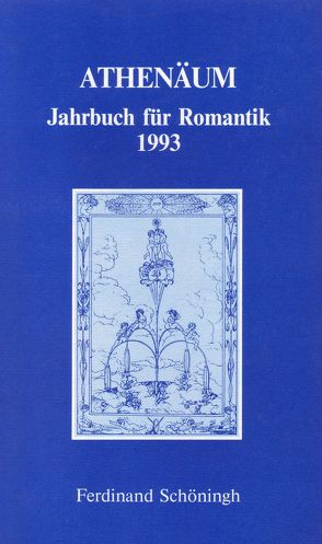 Athenäum – 3. Jahrgang 1993 – Jahrbuch für Romantik von Behler,  Ernst, Hoerisch,  Jochen, Oesterle,  Guenter