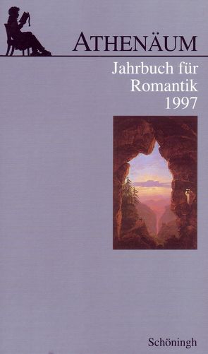 Athenäum – 7. Jahrgang 1997 – Jahrbuch für Romantik von Behler,  Ernst, Hoerisch,  Jochen, Oesterle,  Guenter