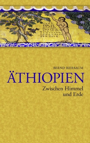 Äthiopien – Zwischen Himmel und Erde von Bierbaum,  Bernd