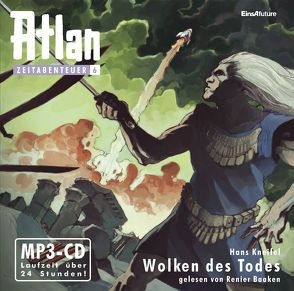 Atlan Zeitabenteuer MP3-CDs 06 – Wolken des Todes von Baaken,  Renier, Kneifel,  Hans