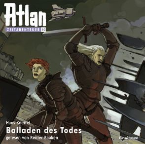 Atlan Zeitabenteuer MP3-CDs 10 – Balladen des Todes von Baaken,  Renier, Hans Kneifel