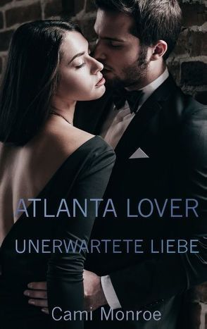 Atlanta Lover – Unerwartete Liebe von Monroe,  Cami