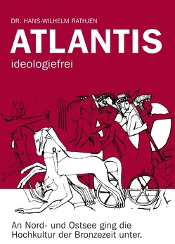 Atlantis ideologiefrei von Rathjen,  Dr. Hans-Wilhelm