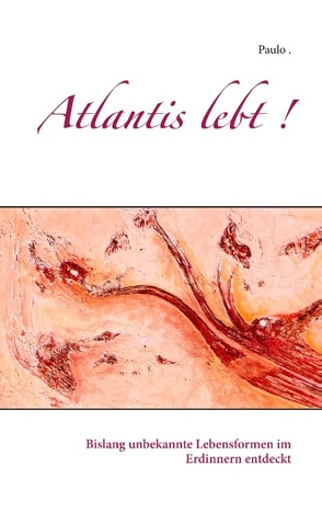 Atlantis lebt ! von Paulo