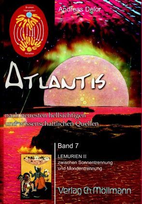 Atlantis nach neuesten wissenschaftlichen und hellsichtigen Quellen von Delor,  Andreas