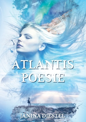 Atlantis Poesie von Diestel,  Janina