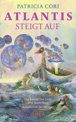 ATLANTIS STEIGT AUF. Der Kampf von Licht und Dunkelheit von Cori,  Patricia