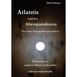 Atlantis und das Altersparadoxon von Bremer,  Dieter