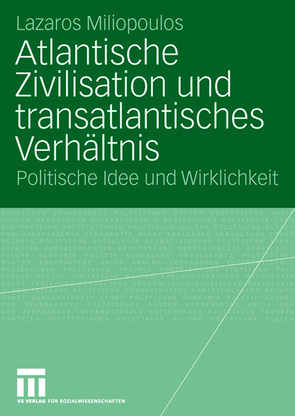 Atlantische Zivilisation und transatlantisches Verhältnis von Miliopoulos,  Lazaros