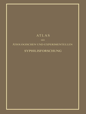 Atlas der Ätiologischen und Experimentellen Syphilisforschung von Hoffmann,  Erich