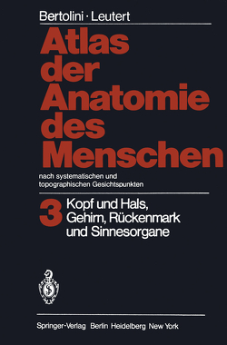 Atlas der Anatomie des Menschen Nach systematischen und topographischen Gesichtspunkten von Bertolini,  Rolf, Leutert,  Gerald, Schmidt,  Horst, Welt-Herschel,  Renate