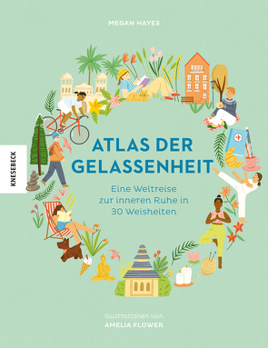 Atlas der Gelassenheit von Flower,  Amelia, Hayes,  Megan, Ickler,  Ingrid