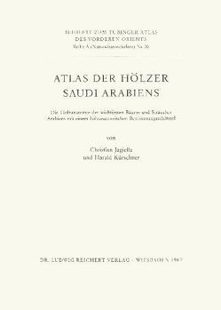 Atlas der Hölzer Saudi Arabiens von Jagiella,  Christian, Kürschner,  Harald