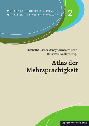 Atlas der Mehrsprachigkeit von Gessner,  Elisabeth, Giambalvo Rode,  Jenny, Kuhley,  Horst Paul