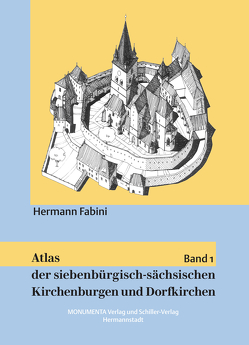 Atlas der siebenbürgisch-sächsischen Kirchenburgen und Dorfkirchen von Fabini,  Hermann