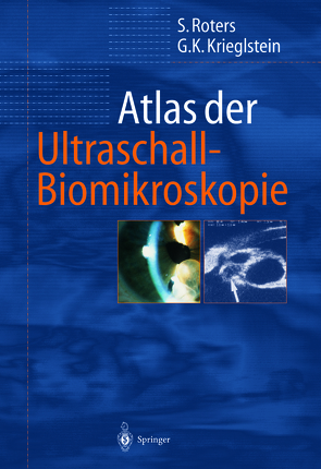 Atlas der Ultraschall-Biomikroskopie von Krieglstein,  Günter K., Roters,  Sigrid