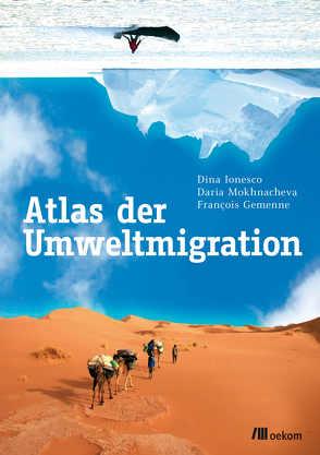 Atlas der Umweltmigration von Gemenne,  François, Ionesco,  Dina, Mokhnacheva,  Daria