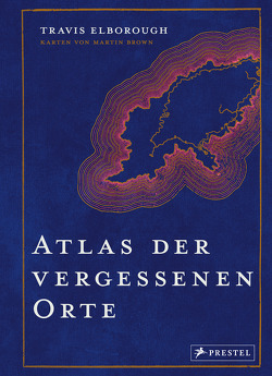 Atlas der vergessenen Orte von Elborough,  Travis, Kügler,  Werner