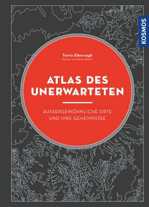 Atlas des Unerwarteten von Elborough,  Travis