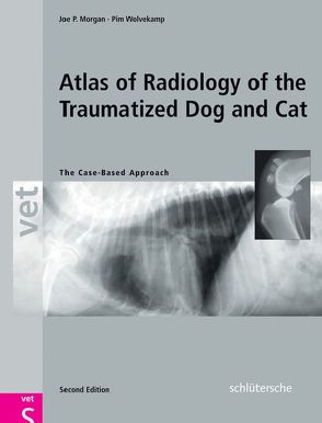 Atlas of Radiology of the Traumatized Dog and Cat von Morgan,  Joe P., Wolvekamp,  Pim