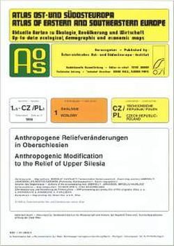 Atlas Ost- und Südosteuropa /Atlas of Eastern and Southeastern Europe…. / Nr 1: Ökologie /Ecology / Anthropogene Reliefveränderungen in Oberschlesien Anthropogenic Modification to the Relief of Upper Silesia von Havrlant,  Miroslav, Jankowski,  Andrzej T, Jordan,  Peter, Sadowski,  Sylwester