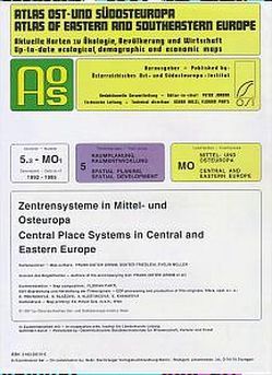 Atlas Ost- und Südosteuropa /Atlas of Eastern and Southeastern Europe…. / Nr 5: Raumplanung, Raumentwicklung /Spatial Planning, Spatial Development / Zentrensysteme in Mittel- und Osteuropa /Central Place Systems in Central and Eastern Europe von Friedlein,  Günter, Grimm,  Frank D, Jordan,  Peter