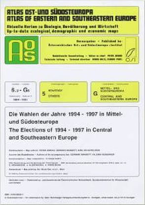 Atlas Ost- und Südosteuropa /Atlas of Eastern and Southeastern Europe…. / Nr. 6: Sonstige /Others / Die Wahlen der Jahre 1994-1997 in Mittel- und Südosteuropa /The Elections of 1994-1997 in Central and Southeastern Europe von Heuberger,  Valeria, Jordan,  Peter, Mangott,  Gerhard, Mangott,  Peter, Schappelwein,  K