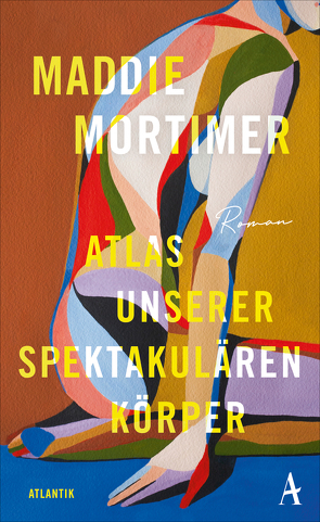 Atlas unserer spektakulären Körper von Meinel,  Maria, Mortimer,  Maddie