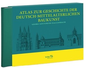 Atlas zur Geschichte der Deutsch-mittelalterlichen Baukunst in 86 Tafeln von Kallenbach,  Georg, Untermann,  Matthias