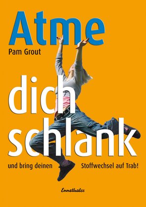 Atme Dich schlank von Grout,  Pam