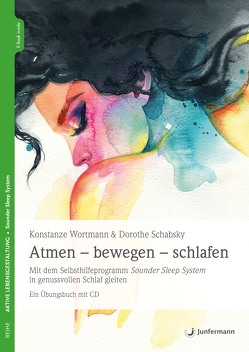 Atmen – bewegen – schlafen von Schabsky,  Dorothe, Wortmann,  Konstanze