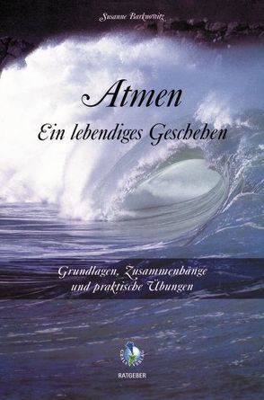 Atmen – ein lebendiges Geschehen von Barknowitz,  Susanne, Huemer,  Werner