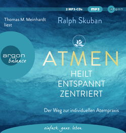 ATMEN – heilt – entspannt – zentriert von Meinhardt,  Thomas M., Skuban,  Ralph