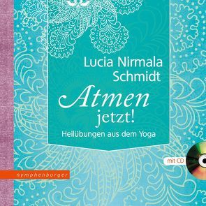 Atmen – jetzt! von Schmidt,  Lucia Nirmala