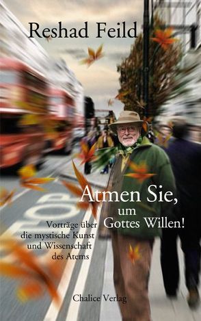 Atmen Sie, um Gottes Willen! von Cathomas,  Robert, Feild,  Reshad