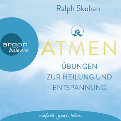 ATMEN – Übungen zur Heilung und Entspannung von Skuban,  Ralph