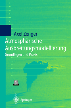 Atmosphärische Ausbreitungsmodellierung von Zenger,  Axel