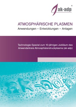 ATMOSPHÄRISCHE PLASMEN Anwendungen – Entwicklungen – Anlagen