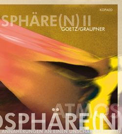 ATMOSPHÄRE(N) II von Goetz,  Rainer, Graupner,  Stefan