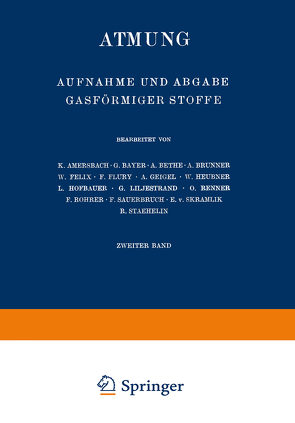 Atmung von Amersbach,  K., Bayer,  G., Bethe,  A., Brunner,  A., Felix,  W., Flury,  F., Geigel,  A., Heubner,  W., Hofbauer,  L., Liljestrand,  G., Renner,  O., Rohrer,  F., Sauerbruch,  F., Skramlik,  E. v., Staehelin,  R.