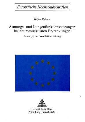 Atmungs- und Lungenfunktionsstörungen bei neuromuskulären Erkrankungen von Krämer,  Walter