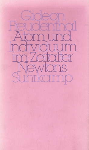 Atom und Individuum im Zeitalter Newtons von Freudenthal,  Gideon