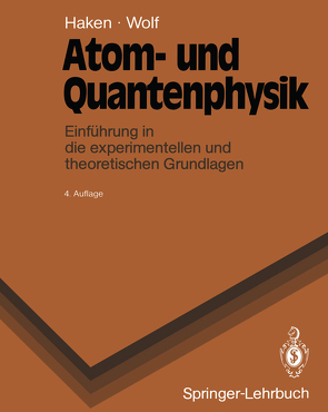 Atom- und Quantenphysik von Haken,  Hermann, Wolf,  Hans C.