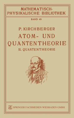 Atom- und Quantentheorie von Kirchberger,  P.