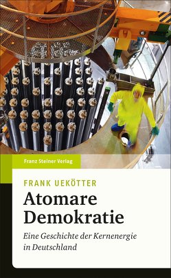 Atomare Demokratie von Uekötter,  Frank